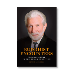 Buddhist Encounters:Finding a Home in the Human Condition